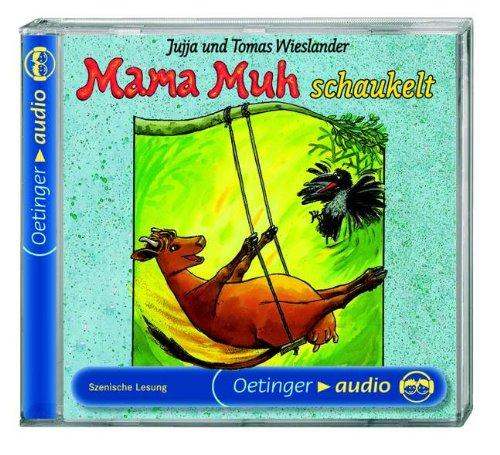 Mama Muh schaukelt: Geschichten von Mama Muh und ihrer Freundin, der Krähe. Szenische Lesung