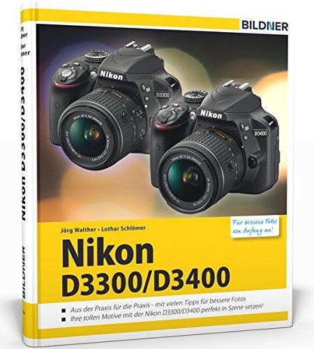 Nikon D3300 / D3400: Für bessere Fotos von Anfang an!