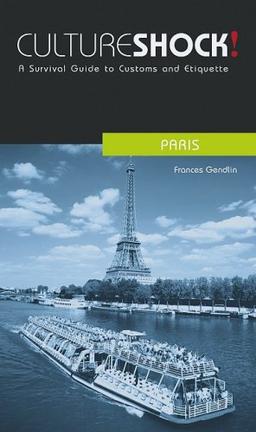 Culture Shock! Paris: A Survival Guide to Customs and Etiquette