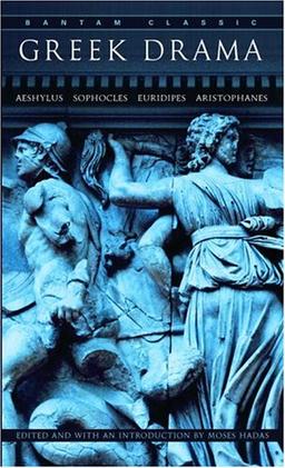 Greek Drama (Bantam Classics)