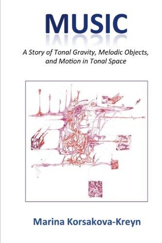 Music: A Story of Tonal Gravity, Melodic Objects, and Motion in Tonal Space