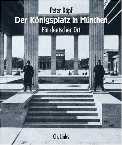 Der Königsplatz in München. Ein deutscher Ort