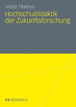 Hochschuldidaktik Der Zukunftsforschung (German Edition)