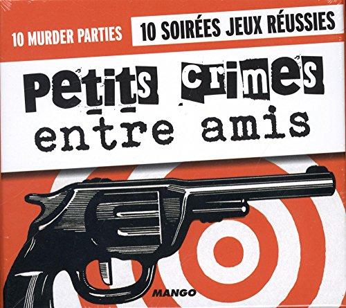 Petits crimes entre amis : 10 murder parties, 10 soirées jeux réussies