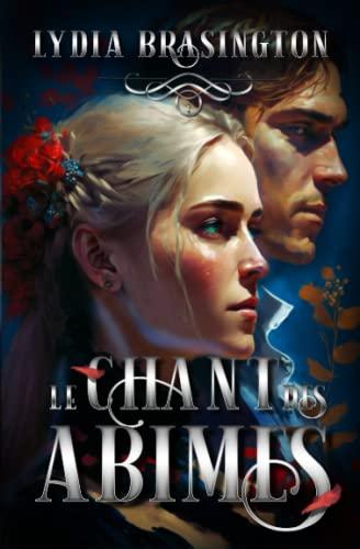 Le chant des Abimes: une fantasy romance (Les chroniques d'Elkma, Band 2)