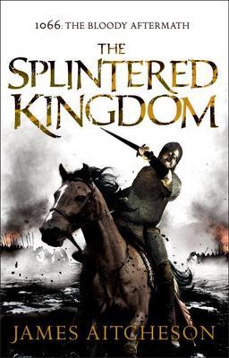 The Splintered Kingdom (The Conquest, Band 2)