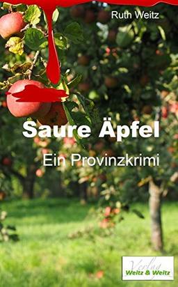 Saure Äpfel: Ein Provinzkrimi