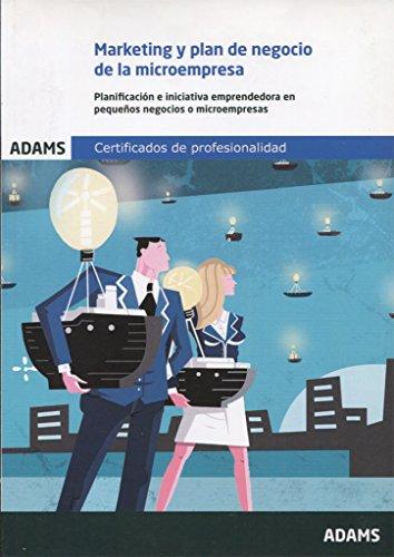 Marketing y plan de negocio de la mircroempresa: certificado de profesionalidad de creación y gestión de microempresas