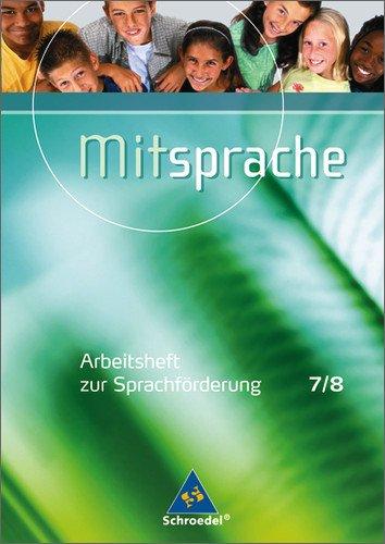 Mitsprache. Deutsch als Zweitsprache - Sprachförderung in der Sekundarstufe 1: Mitsprache - Deutsch als Zweitsprache: Arbeitsheft 7 / 8