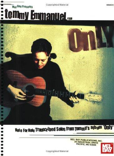 Tommy Emmanuel - Only: Note for Note Transcribed Solos from Tommy's Album &#34;Only&#34;