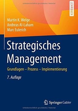 Strategisches Management: Grundlagen - Prozess - Implementierung