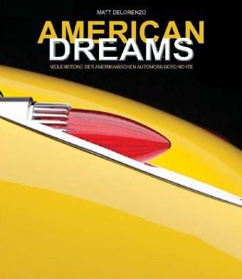 American Dreams: Meilensteine der amerikanischen Automobilgeschichte (Sachbuch)