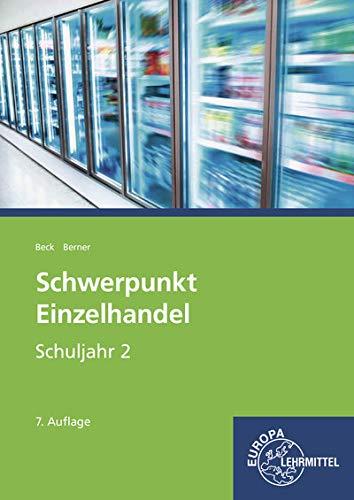 Schwerpunkt Einzelhandel Schuljahr 2: Lehrbuch - Lernfelder 6, 7, 12, 13 sowie Kompetenzbereich II