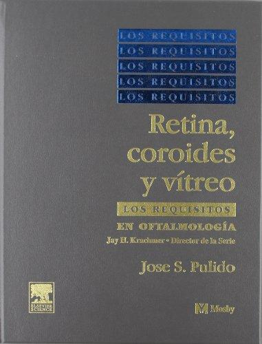 Retina, Coroides Y Vitreo (Los Requisitos en Oftalmologia)