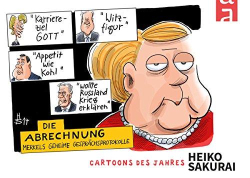 Merkels geheime Gesprächsprotokolle: Die Abrechnung - Cartoons des Jahres