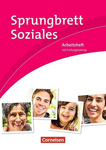 Sprungbrett Soziales - Sozialassistent/-in - Neubearbeitung: Sozial- und Pflegeassistenz: Arbeitsheft