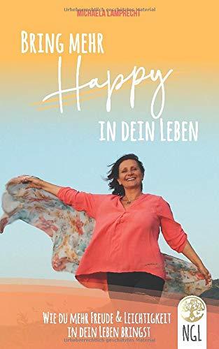 Bring mehr Happy in dein Leben - Wie du mehr Freude und Leichtigkeit in dein Leben bringst.