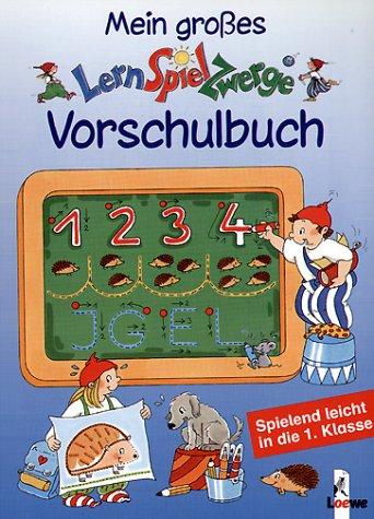 Mein großes LernSpielZwerge-Vorschulbuch