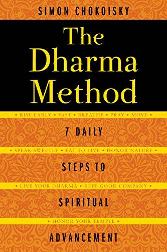 The Dharma Method: 7 Daily Steps to Spiritual Advancement