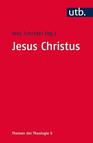 Jesus Christus (Themen der Theologie, Band 4213)