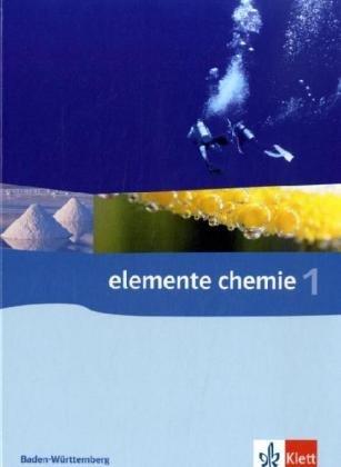 Elemente Chemie - Ausgabe Baden-Württemberg G8: Elemente Chemie 1. Klassen 8-10. Baden-Württemberg. Neubearbeitung: Für das 8-jährige Gymnasium: BD 1