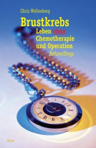 Brustkrebs - Leben ohne Chemotherapie und Operation