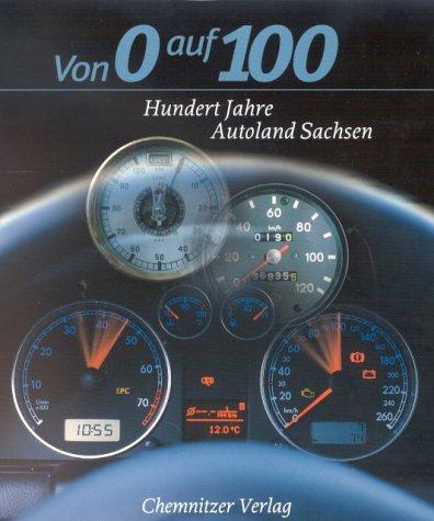 Von 0 auf 100. Hundert Jahre Autoland Sachsen