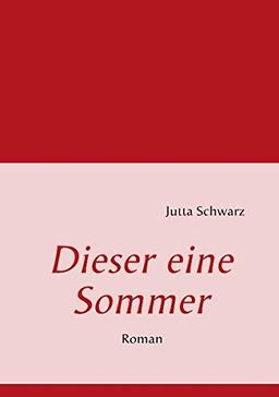 Dieser eine Sommer: Roman