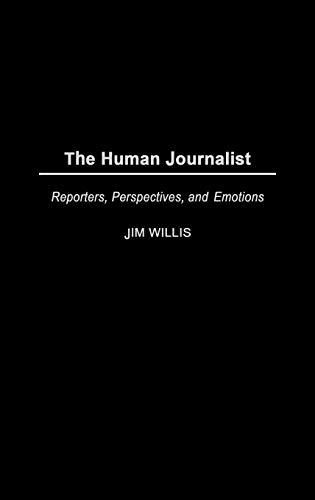 The Human Journalist: Reporters, Perspectives, and Emotions