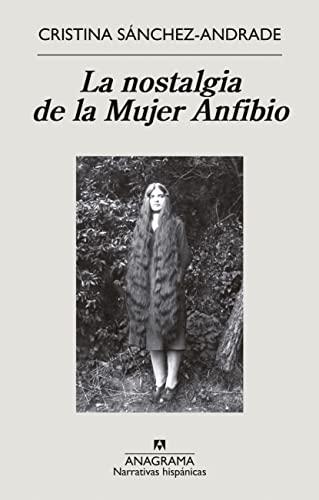 La nostalgia de la Mujer Anfibio (Narrativas hispánicas, Band 686)