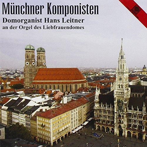 Münchener Komponisten - Domorganist Hans Leitner an der Orgel des Liebfrauendomes