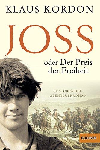 Joss oder Der Preis der Freiheit: Historischer Abenteuerroman