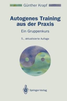 Autogenes Training aus der Praxis. Ein Gruppenkurs