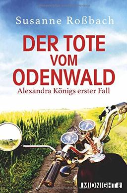 Der Tote vom Odenwald: Alexandra Königs erster Fall