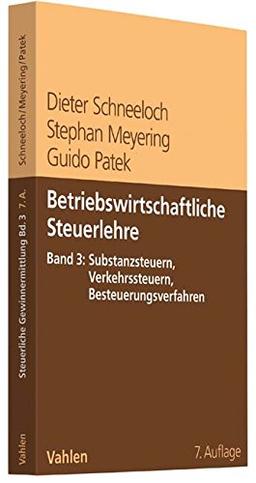 Betriebswirtschaftliche Steuerlehre  Band 3: Substanzsteuern, Verkehrssteuern, Besteuerungsverfahren