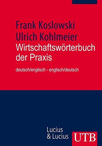 Wirtschafts-Wörterbuch der Praxis: Deutsch/englisch - englisch/deutsch (Uni-Taschenbücher M)