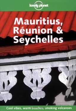 Mauritius, Reunion & Seychelles (Lonely Planet Mauritius, Reunion & Seychelles)