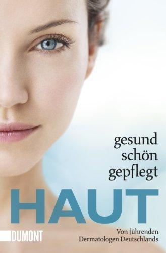 Haut: Gesund, schön, gepflegt