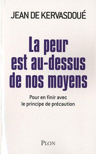 La peur est au-dessus de nos moyens : pour en finir avec le principe de précaution