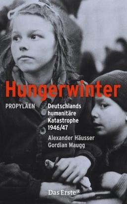 Hungerwinter: Deutschlands humanitäre Katastrophe 1946/47