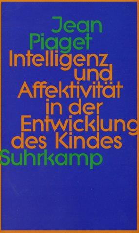 Intelligenz und Affektivität in der Entwicklung des Kindes