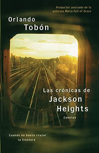 Las crónicas de Jackson Heights (Jackson Heights Chronicles): Cuando no basta cruzar la frontera (When Crossing the Border Isn't Enough) (Spanish Edition)