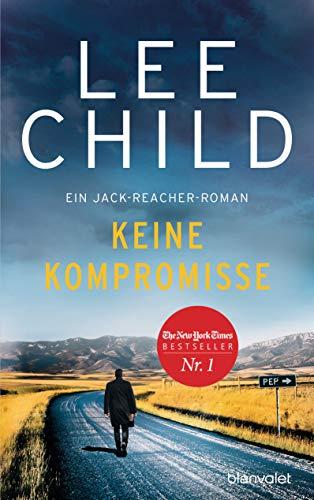 Keine Kompromisse: Ein Jack-Reacher-Roman (Die-Jack-Reacher-Romane, Band 20)