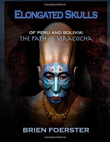 Elongated Skulls Of Peru And Bolivia: The Path Of Viracocha