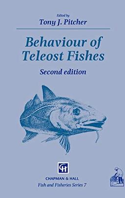 Behaviour of Teleost Fishes (Fish & Fisheries Series, 7, Band 7)