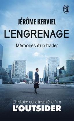 L'engrenage : mémoires d'un trader : témoignage