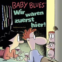 Baby Blues 15: Wir waren zuerst hier!