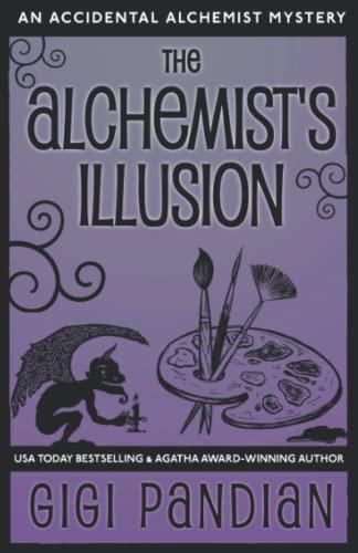 The Alchemist's Illusion: An Accidental Alchemist Mystery