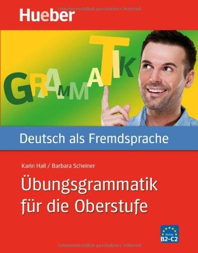 Übungsgrammatik für die Oberstufe: Deutsch als Fremdsprache / Buch mit eingelegtem Lösungsschlüssel