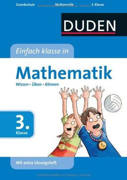 Duden - Einfach klasse in Mathematik, 3. Klasse: Wissen - Üben - Können